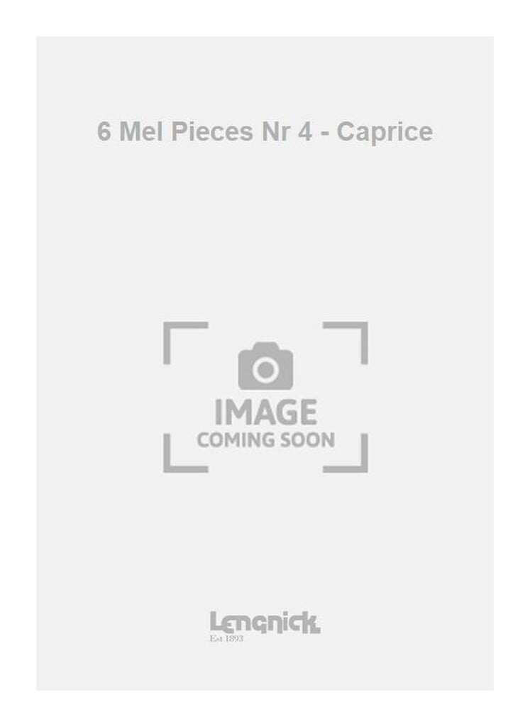 6 Mel Pieces Nr 4 - Caprice